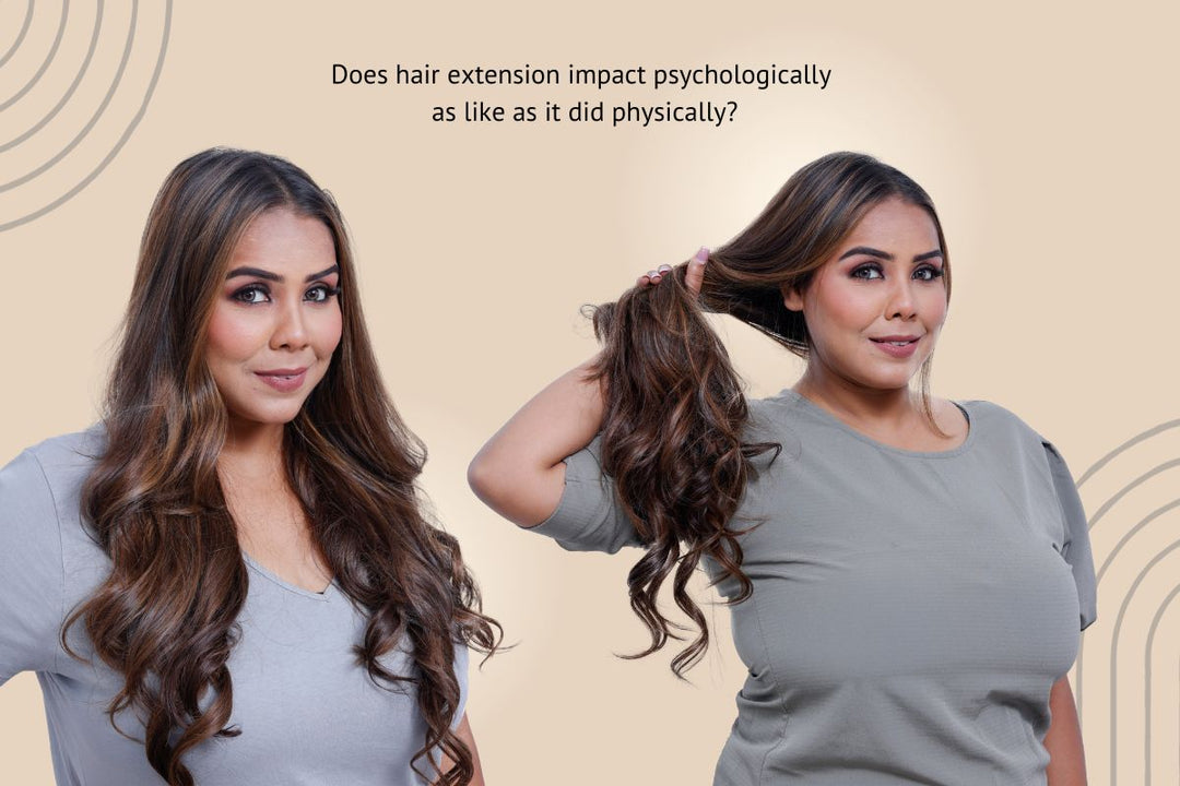 Does hair extension impact psychologically as like as it did physically?