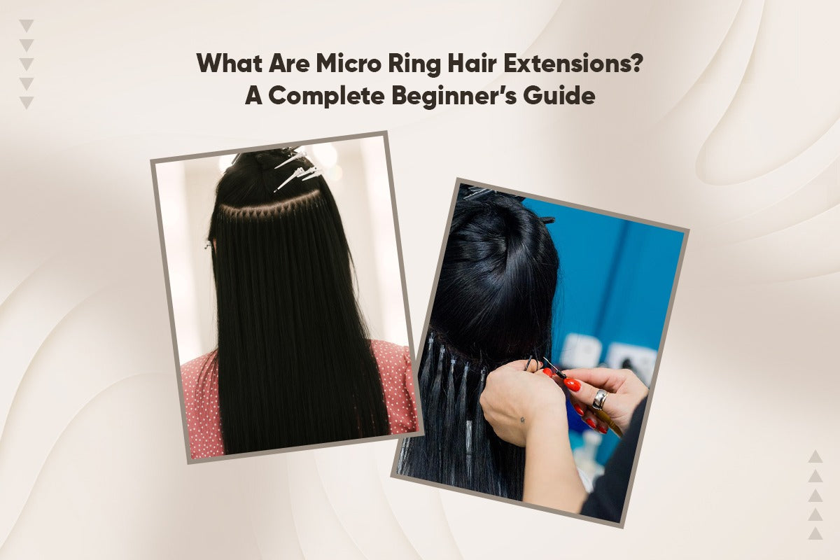 What Are Micro Ring Hair Extensions? A Complete Beginner’s Guide ...