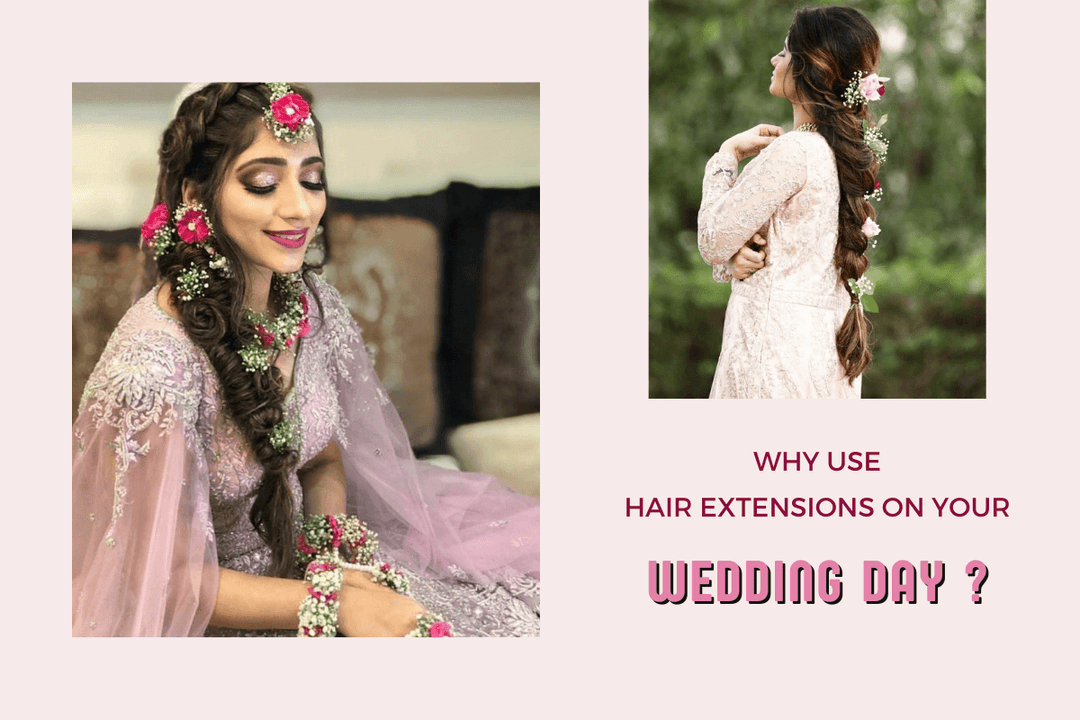 Why Use Hair Extensions on your Wedding Day?