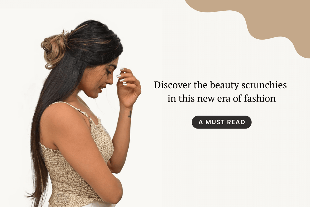 Discover the Beauty Scrunchies in This New Era of Fashion
