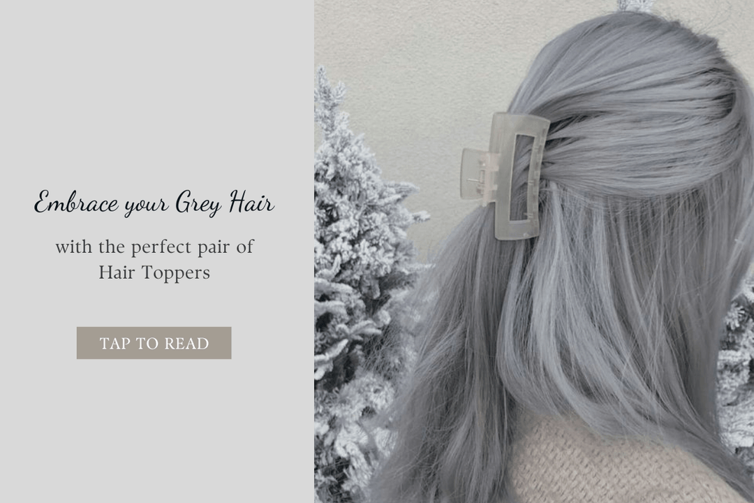 Embrace Your Grey Hairs with the Perfect Pair of Hair Toppers