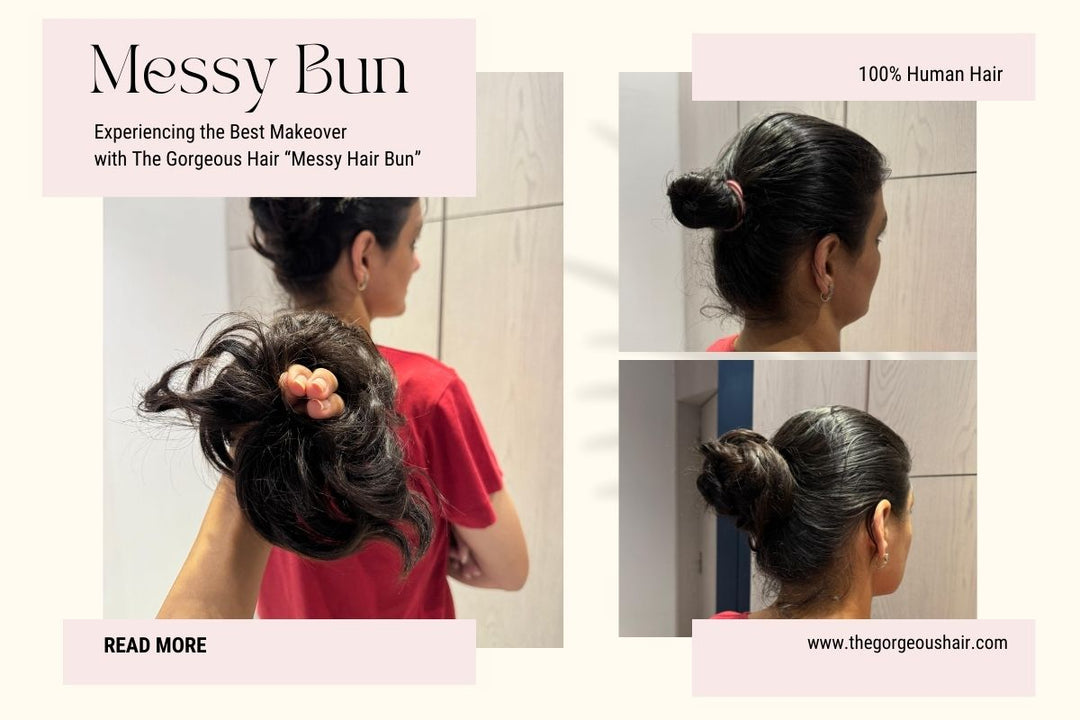 Experiencing the Best Makeover with Messy Hair Bun