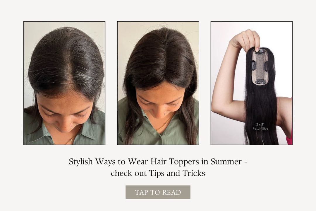 Stylish Ways to Wear Hair Toppers in Summer - Check Out Tips and Tricks