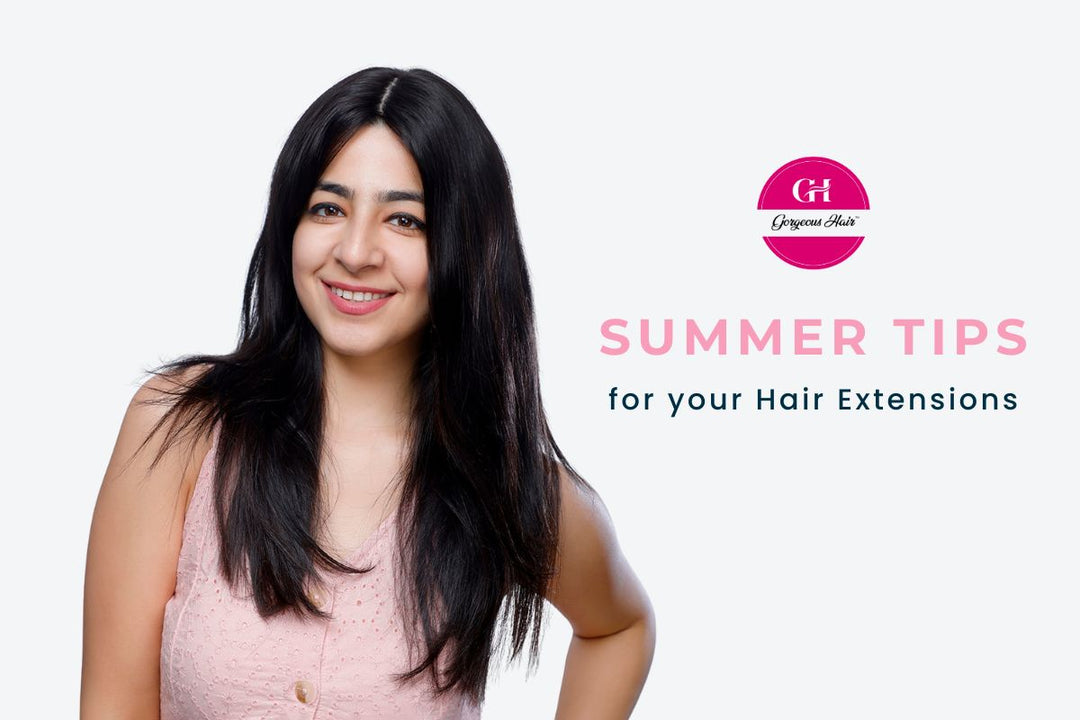 Effective Summer Tips for Your Hair Extensions