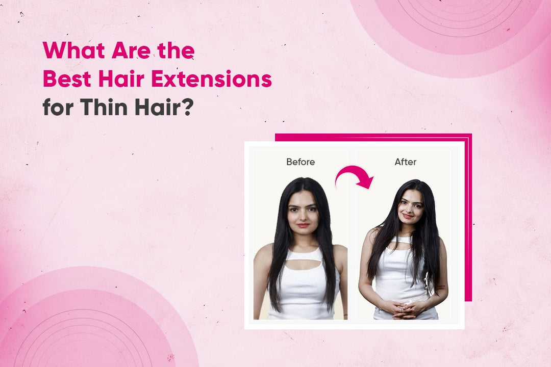 The 4 Best Hair Extensions for Thin Hair