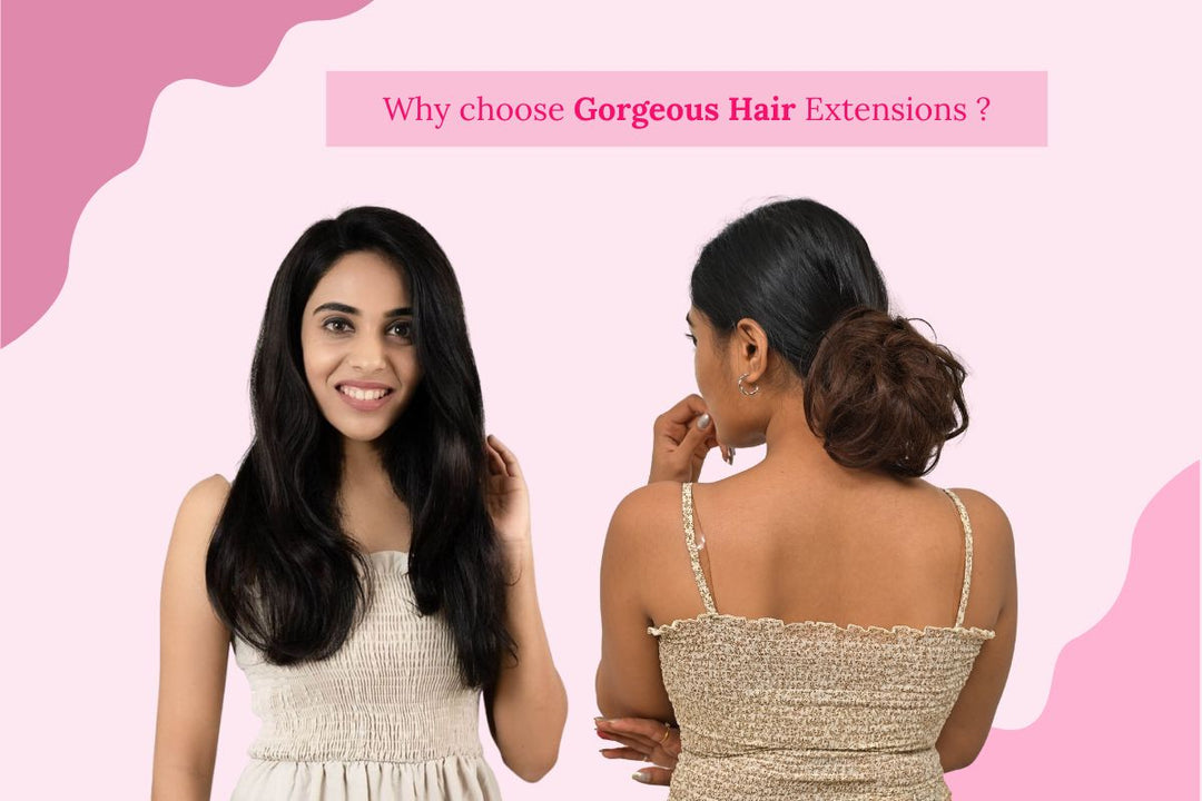 Why Choose Gorgeous Hair Extensions?