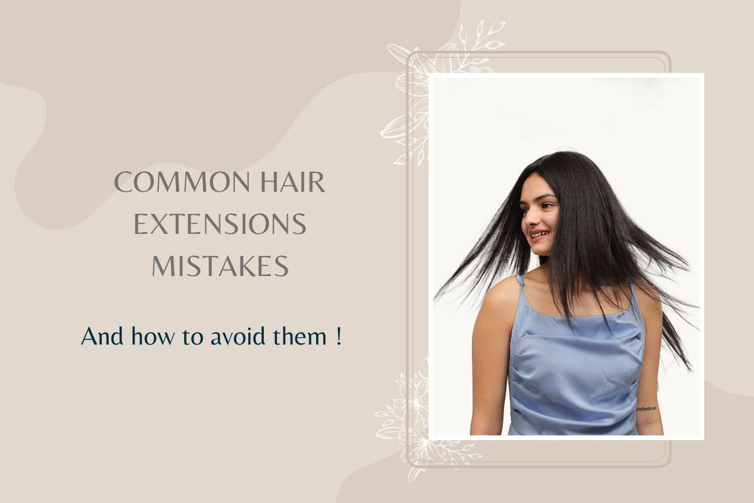 Common hair extensions mistakes and how to avoid them