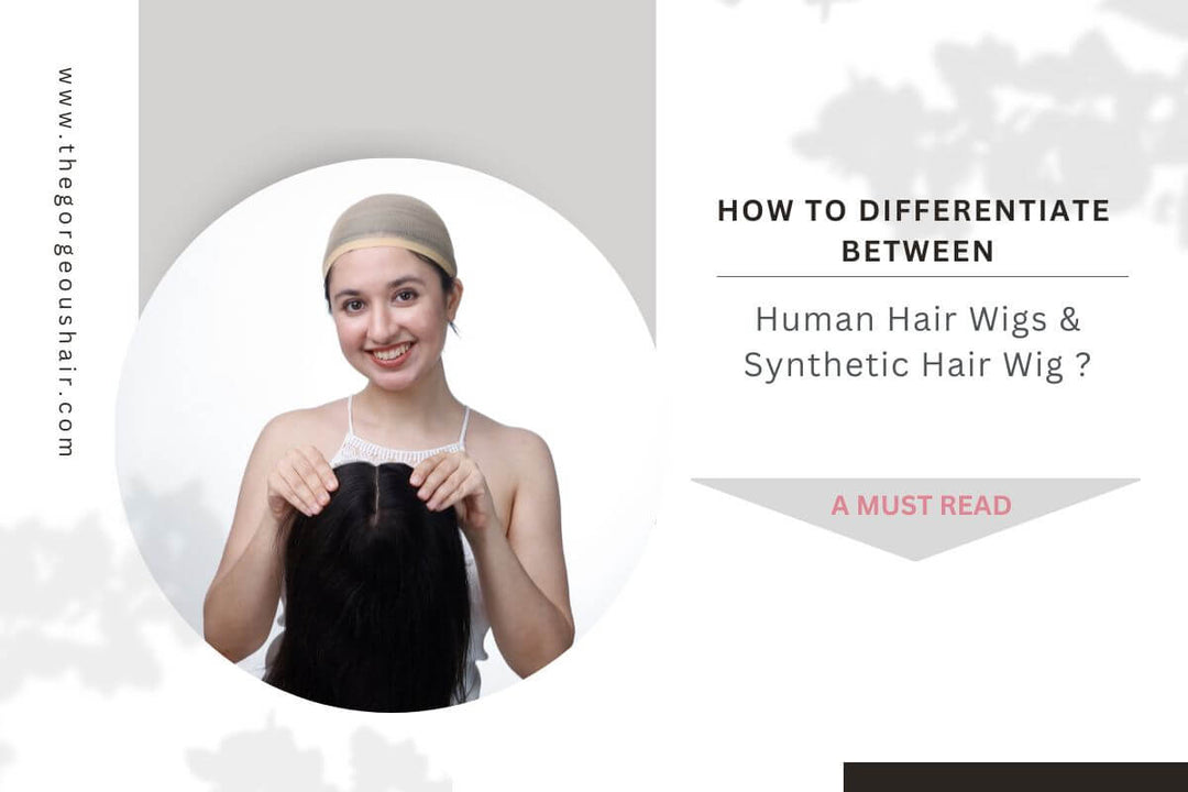 How to Differentiate Between Human Hair Wigs and Synthetic Hair Wigs?