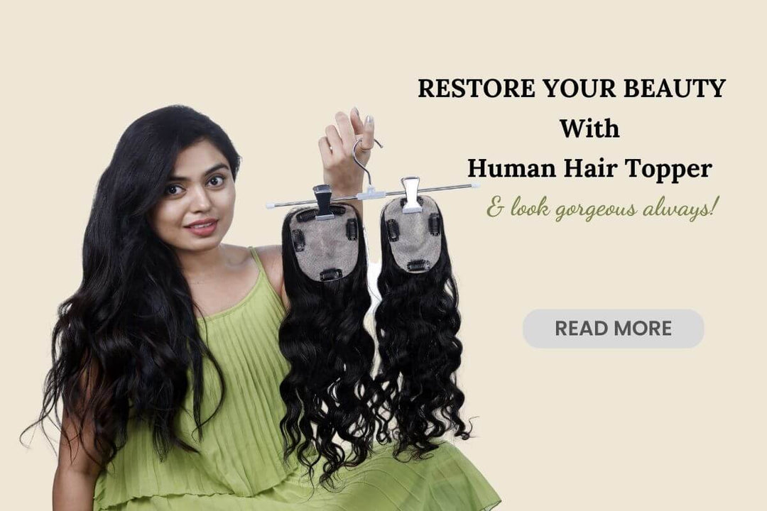 Restore your beauty with a human hair topper and look gorgeous always