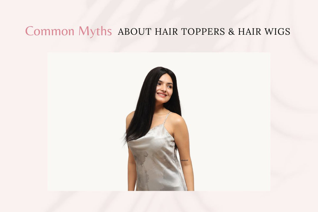 Myths and Facts About Human Hair Wigs and Toppers